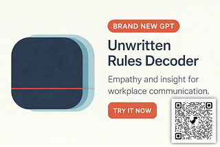 I Built a Custom GPT to Decode the Unwritten Rules of Work