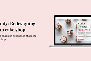 Thumbnail for Case study: Redesigning a custom cake shop