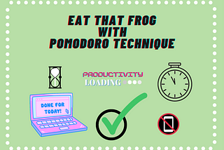 EAT THAT FROG WITH POMODORO TECHNIQUE