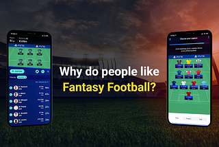 Why do people like fantasy football?