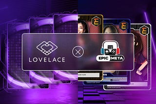 Lovelace Unites with Epic Meta to Conquer P2E Games