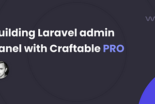 Building Laravel 9+ admin panel with Craftable PRO