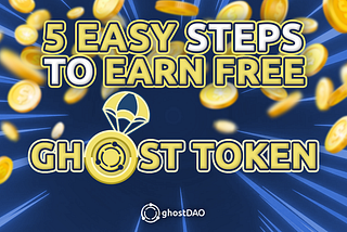 5 EASY STEPS TO EARN FREE GHOST TOKENS