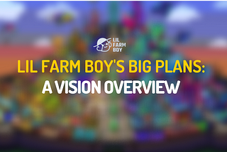 Lil Farm Boy’s Big Plans: A Vision Overview