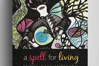 A Spell for Living by Keisha-Gaye Anderson