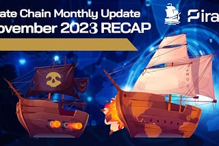 Pirate Chain Monthly Update November 2023 Recap.