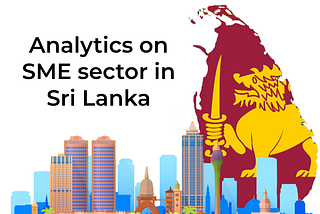 Analytics on SME sector in Sri Lanka