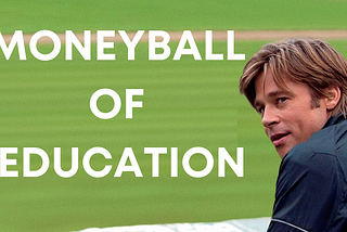 The Moneyball of Education