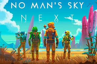 Let’s Talk About NO MAN’S SKY with the NEXT update