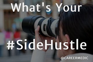 Are You Doing The Hustle? The Side Hustle.