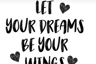 Let your dreams be your wings