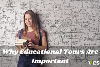 why educational tour important