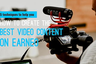 How to Create the Best Video Content on Earneo