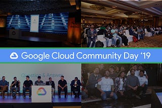 Google Cloud Community Day ‘ 19 : A day to cherish