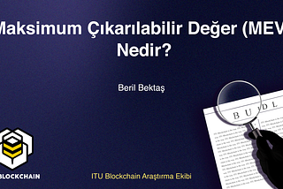 Maksimum Çıkarılabilir Değer (MEV) Nedir?