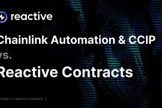 Chainlink Automation & CCIP vs. Reactive Contracts: A Comparative Analysis