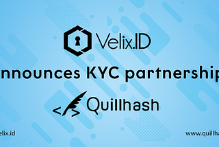 Velix.ID partners with Quillhash to explore KYC solutions