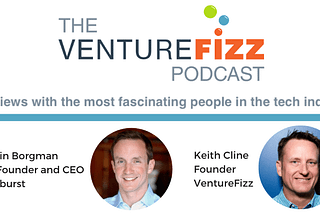 The VentureFizz Podcast: Justin Borgman — Co-Founder & CEO at Starburst