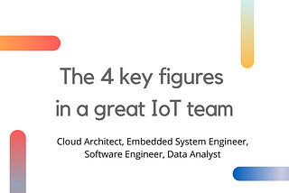 【關注商業】 在組織 IoT 團隊之前，您需要知道的四種人才
