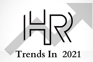 Top Trends in Human Resource in 2021