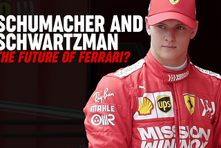 Schwartzman and Schumacher: Can Ferrari’s youth make it to the top?