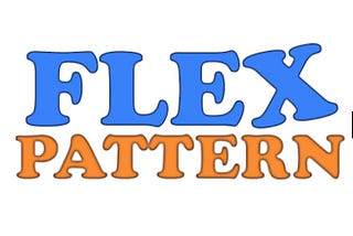 Introducing Flex Pattern