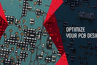 Here’s how to optimize your PCB Design for SMT Assembly!