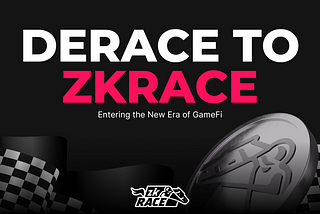 Welcome to the New Era: zkRace Emerges from DeRace
