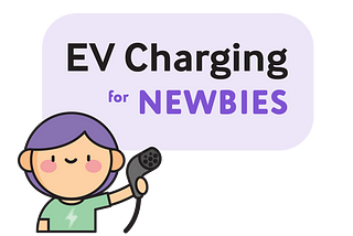 Electric Vehicle Charging for Newbies