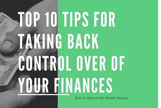 Top 10 Tips for Taking Back Control of Your Finances