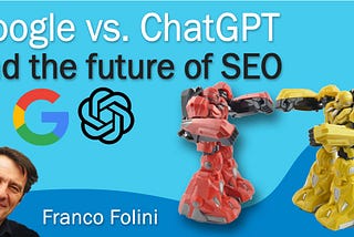 ChatGPT vs. Google and the future of SEO