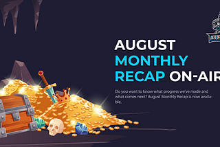 The Summer is Hot! — August Monthly Recap is Alive