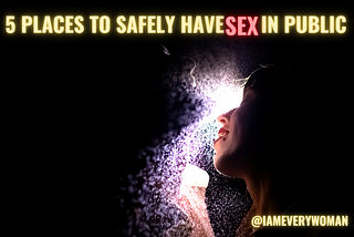 5 Places to Safely Have Sex in Public