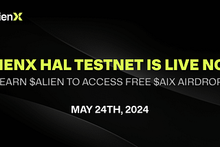ALIENX HAL Testnet Launch : Earn $ALIEN and HAL Badge Drop