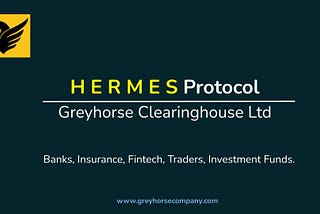 HERMES Protocol (Banking) — Greyhorse Clearinghouse Ltd.