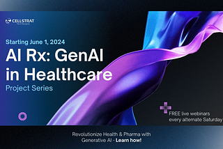 Presenting “AI Rx — Generative AI in Healthcare” — a Project Series