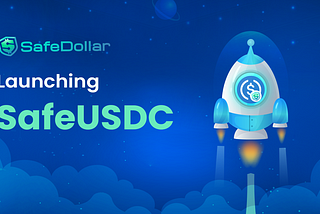 SafeDollar is launching the first SafeAssets — SafeUSDC