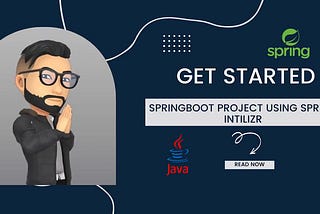 Getting started with a SpringBoot project using Spring intilizr