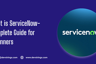 What is ServiceNow? A Simple Guide for Absolute Beginners (2026)