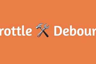 Throttle vs. Debounce — The difference and when to use what