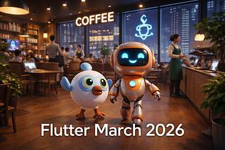 Flutter March 2026 💙 Flutter Monthly