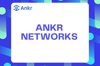 ANKR NETWORK (ANKR): WEB3 NETWORK INCORPORATION FOR BETTER USER EXPERIENCE