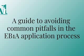How to Avoid Common Mistakes in EB1A Green Card Applications: Tips for Tech Professionals
