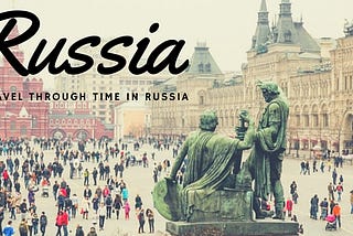 Travel Through Time In Russia