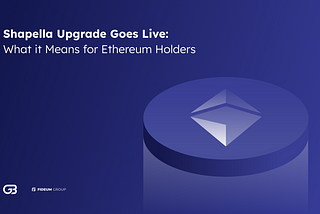 Shapella Upgrade Goes Live: What it Means for Ethereum Holders