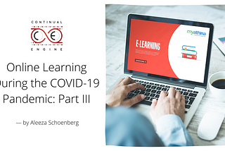 Online Learning During the COVID-19 Pandemic: Part III