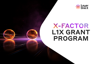 Unlocking Web3 Innovation: Layer One X’s $20 Million X-Factor Grants Program