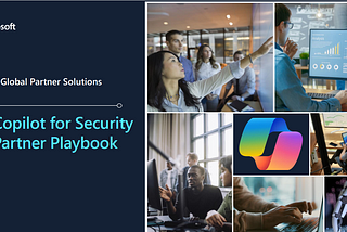 Unveiling the Microsoft Copilot for Security Partner Playbook