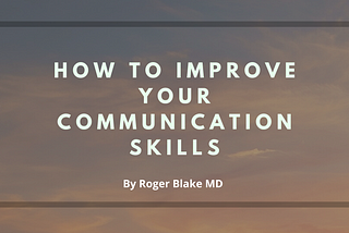 How to Improve Your Communication Skills