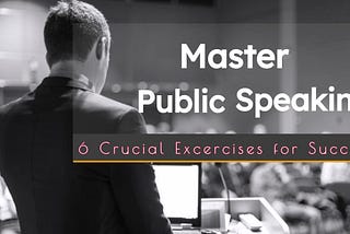 6 Public Speaking Exercises That Help You Nail Your Next Speech! | The Unchained Life